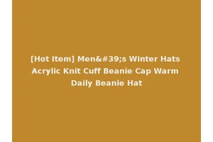[Hot Item] Men's Winter Hats Acrylic Knit Cuff Beanie Cap Warm Daily Beanie Hat