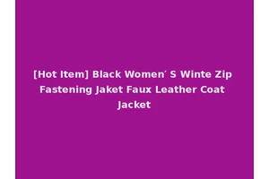 [Hot Item] Black Women′ S Winte Zip Fastening Jaket Faux Leather Coat Jacket