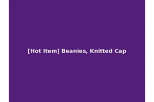 [Hot Item] Beanies, Knitted Cap