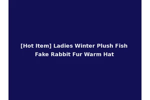 [Hot Item] Ladies Winter Plush Fish Fake Rabbit Fur Warm Hat