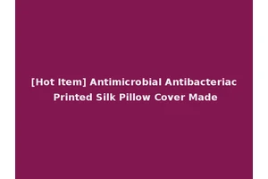 [Hot Item] Antimicrobial Antibacteriac Printed Silk Pillow Cover Made