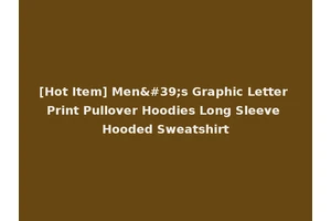 [Hot Item] Men's Graphic Letter Print Pullover Hoodies Long Sleeve Hooded Sweatshirt