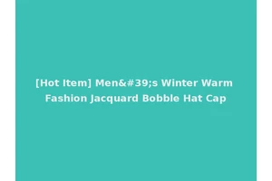 [Hot Item] Men's Winter Warm Fashion Jacquard Bobble Hat Cap