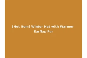 [Hot Item] Winter Hat with Warmer Earflap Fur