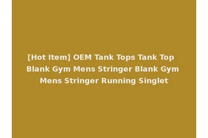 [Hot Item] OEM Tank Tops Tank Top Blank Gym Mens Stringer Blank Gym Mens Stringer Running Singlet