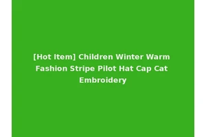 [Hot Item] Children Winter Warm Fashion Stripe Pilot Hat Cap Cat Embroidery