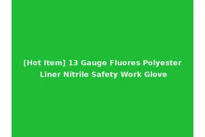 [Hot Item] 13 Gauge Fluores Polyester Liner Nitrile Safety Work Glove