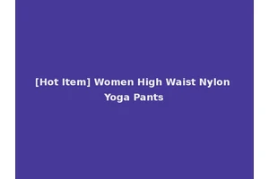 [Hot Item] Women High Waist Nylon Yoga Pants