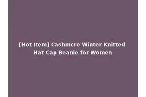 [Hot Item] Cashmere Winter Knitted Hat Cap Beanie for Women