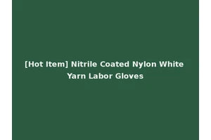 [Hot Item] Nitrile Coated Nylon White Yarn Labor Gloves