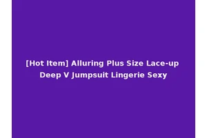 [Hot Item] Alluring Plus Size Lace-up Deep V Jumpsuit Lingerie Sexy