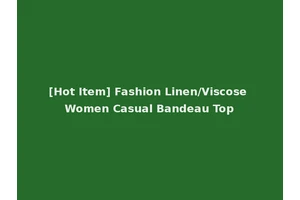 [Hot Item] Fashion Linen/Viscose Women Casual Bandeau Top