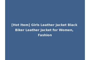 [Hot Item] Girls Leather Jacket Black Biker Leather Jacket for Women, Fashion