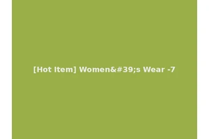 [Hot Item] Women's Wear -7