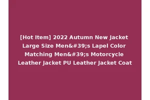 [Hot Item] 2022 Autumn New Jacket Large Size Men's Lapel Color Matching Men's Motorcycle Leather Jacket PU Leather Jacket Coat
