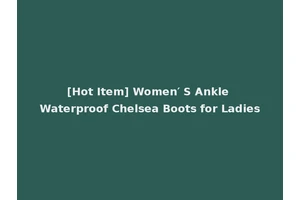 [Hot Item] Women′ S Ankle Waterproof Chelsea Boots for Ladies