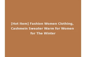[Hot Item] Fashion Women Clothing, Cashmein Sweater Warm for Women for The Winter