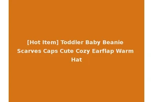 [Hot Item] Toddler Baby Beanie Scarves Caps Cute Cozy Earflap Warm Hat