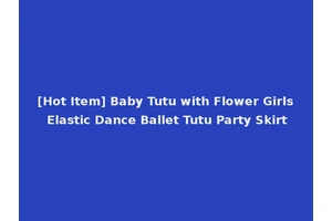 [Hot Item] Baby Tutu with Flower Girls Elastic Dance Ballet Tutu Party Skirt