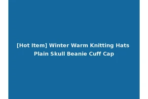 [Hot Item] Winter Warm Knitting Hats Plain Skull Beanie Cuff Cap