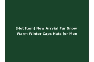 [Hot Item] New Arrvial Fur Snow Warm Winter Caps Hats for Men