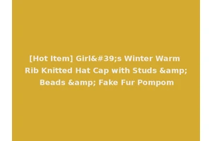 [Hot Item] Girl's Winter Warm Rib Knitted Hat Cap with Studs &amp; Beads &amp; Fake Fur Pompom