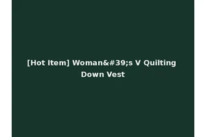 [Hot Item] Woman's V Quilting Down Vest