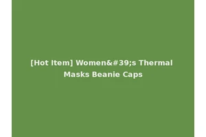 [Hot Item] Women's Thermal Masks Beanie Caps