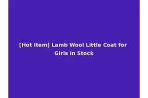 [Hot Item] Lamb Wool Little Coat for Girls in Stock