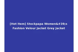 [Hot Item] Stockpapa Women's Fashion Velour Jacket Grey Jacket