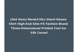 [Hot Item] Men's Short-Sleeve Shirt High-End Slim-Fit Fashion Brand Three-Dimensional Printed Cool Ice Silk Casual