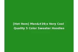 [Hot Item] Men's Very Cool Quality 5 Color Sweater Hoodies