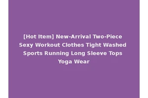 [Hot Item] New-Arrival Two-Piece Sexy Workout Clothes Tight Washed Sports Running Long Sleeve Tops Yoga Wear