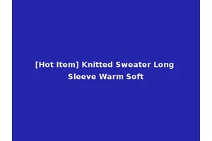 [Hot Item] Knitted Sweater Long Sleeve Warm Soft