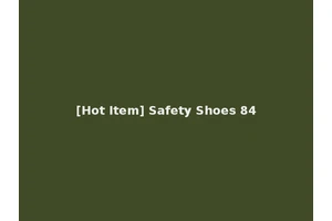 [Hot Item] Safety Shoes 84
