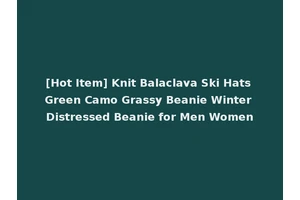 [Hot Item] Knit Balaclava Ski Hats Green Camo Grassy Beanie Winter Distressed Beanie for Men Women