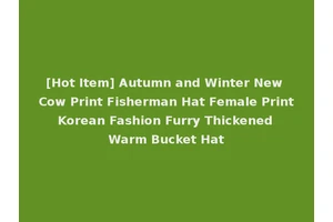 [Hot Item] Autumn and Winter New Cow Print Fisherman Hat Female Print Korean Fashion Furry Thickened Warm Bucket Hat