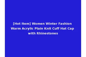 [Hot Item] Women Winter Fashion Warm Acrylic Plain Knit Cuff Hat Cap with Rhinestones