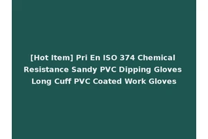 [Hot Item] Pri En ISO 374 Chemical Resistance Sandy PVC Dipping Gloves Long Cuff PVC Coated Work Gloves
