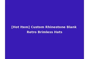 [Hot Item] Custom Rhinestone Blank Retro Brimless Hats