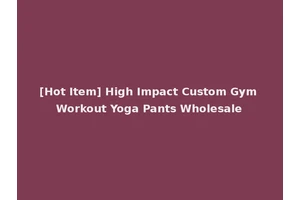 [Hot Item] High Impact Custom Gym Workout Yoga Pants Wholesale