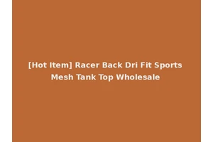 [Hot Item] Racer Back Dri Fit Sports Mesh Tank Top Wholesale