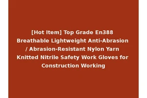 [Hot Item] Top Grade En388 Breathable Lightweight Anti-Abrasion / Abrasion-Resistant Nylon Yarn Knitted Nitrile Safety Work Gloves for Construction Working