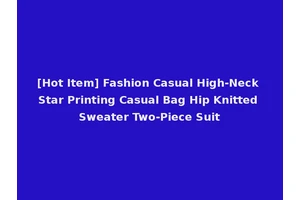 [Hot Item] Fashion Casual High-Neck Star Printing Casual Bag Hip Knitted Sweater Two-Piece Suit