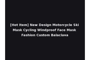 [Hot Item] New Design Motorcycle Ski Mask Cycling Windproof Face Mask Fashion Custom Balaclava