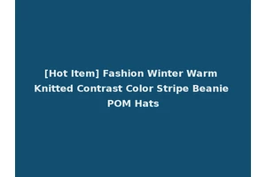 [Hot Item] Fashion Winter Warm Knitted Contrast Color Stripe Beanie POM Hats
