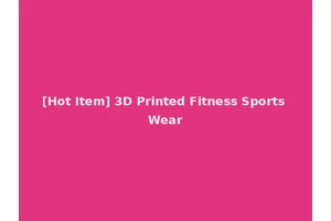 [Hot Item] 3D Printed Fitness Sports Wear