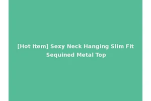 [Hot Item] Sexy Neck Hanging Slim Fit Sequined Metal Top