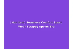 [Hot Item] Seamless Comfort Sport Wear Strappy Sports Bra