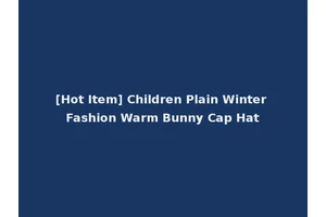 [Hot Item] Children Plain Winter Fashion Warm Bunny Cap Hat